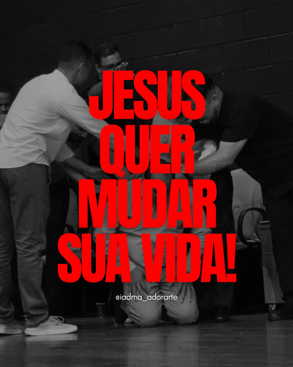 Jesus quer mudar sua vida — oração no altar da IADMA